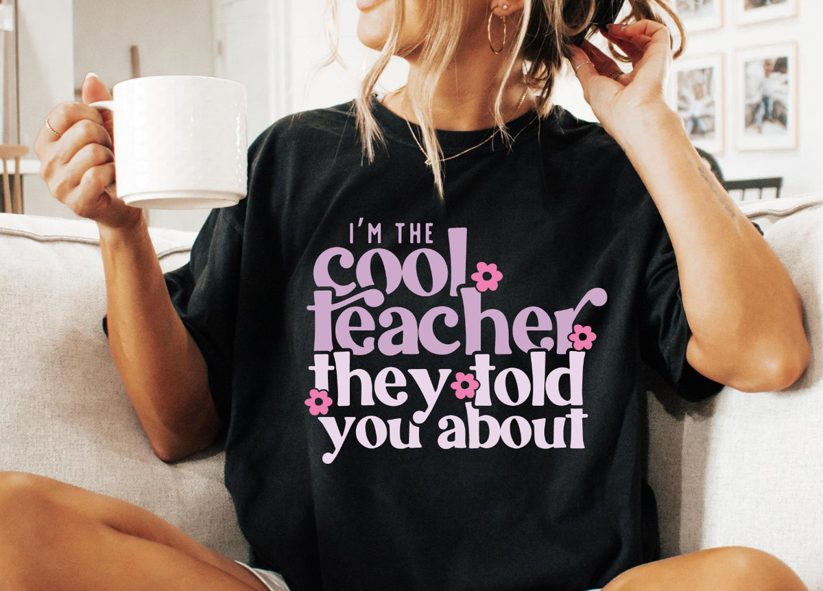 I’m The Cool Teacher They Told You About